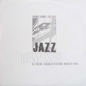 Thomas Krome - The Real Jazz (Remixes) (1999)