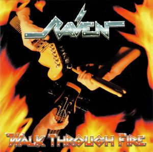 Raven (6) - Walk Through Fire (2010)