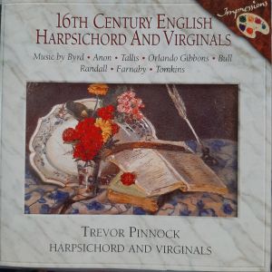 Trevor Pinnock - 16th Century English Harpsichord And Virginals Music
