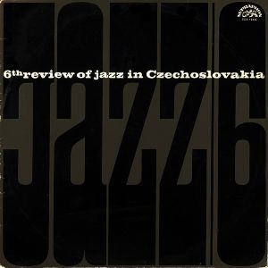 Various - Jazz 6 - 6th Review Of Jazz In Czechoslovakia (1966)
