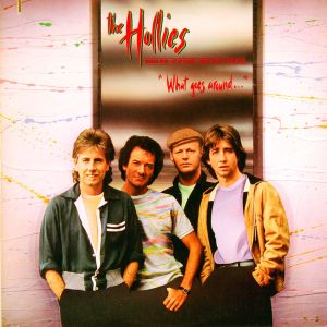 The Hollies - What Goes Around... (1983)
