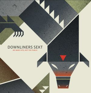 Downliners Sekt - We Make Hits, Not The Public (2010)