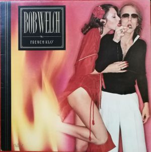 Bob Welch - French Kiss (1977)