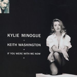 Kylie Minogue / Keith Washington - If You Were With Me Now (1991)