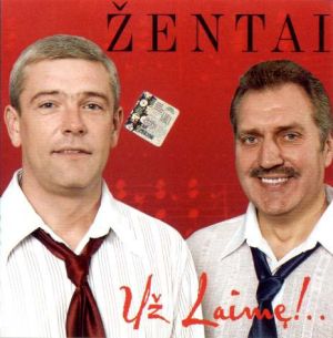 Žentai - Už Laimę!.. (2005)