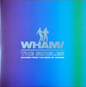 Wham! - The Singles (Echoes From The Edge Of Heaven) (2023)