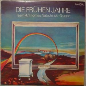 Team 4 / Thomas Natschinski-Gruppe - Die Frühen Jahre