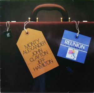 Monty Alexander / John Clayton / Jeff Hamilton - Reunion In Europe (1984)