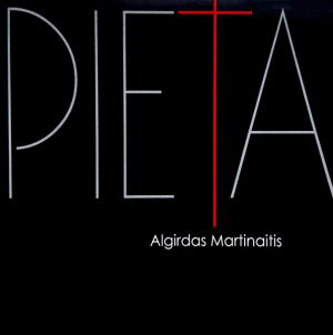 Algirdas Martinaitis - Pieta (2003)