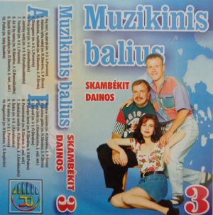 Agnė Dzeikauskaitė / Juozas Kavaliauskas / Robertas Slavėnas - Muzikinis Balius (Skambėkit Dainos) 3 (2005)