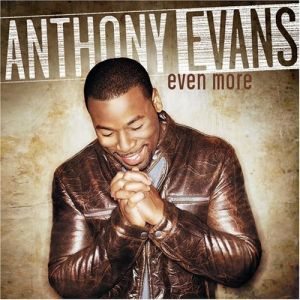 Anthony Evans - Even More (2004)