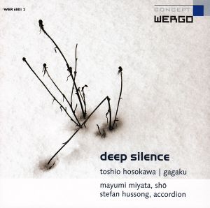 Toshio Hosokawa / Mayumi Miyata / Stefan Hussong - Deep Silence (2004)
