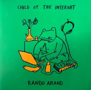 Rando Arand - Child Of The Internet (2025)