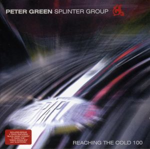 Peter Green Splinter Group - Reaching The Cold 100 (2003)