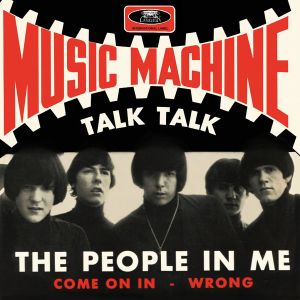 The Music Machine - Talk Talk / The People In Me / Come On In / Wrong (2026)