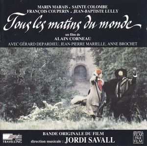 Marin Marais / François Couperin / Sainte Colombe / Jean-Baptiste Lully / Jordi Savall - Tous Les Matins Du Monde (1991)