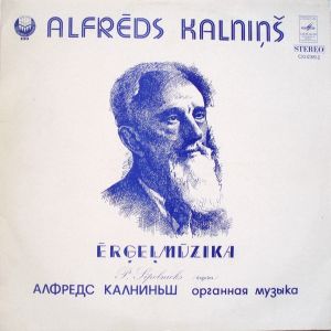 Alfrēds Kalniņš / P. Sīpolnieks - Organ Music (1980)