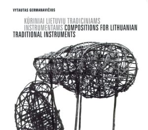 Vytautas Germanavičius - Kūriniai Lietuvių Tradiciniams Instrumentams (2008)