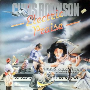 Chris Rolinson - Electric Praise (1983)