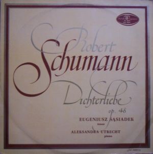 Robert Schumann / Eugeniusz Sąsiadek / Aleksandra Utrecht - Dichterliebe Op. 48