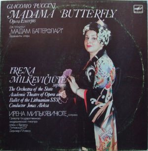 Giacomo Puccini / Irena Milkevičiūtė / The Orchestra Of The State Academic Theatre Of Opera And Ballet Of The Lithuanian SSR / Jonas Aleksa - Madama Butterfly (Opera Excerpts) (1988)