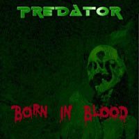 Predator (9) - Born In Blood (2011)