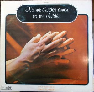 Juan Almeida - No Me Olvides Amor, No Me Olvides