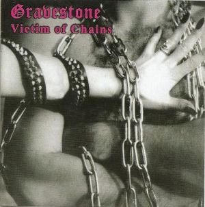 Gravestone - Victim Of Chains (2005)
