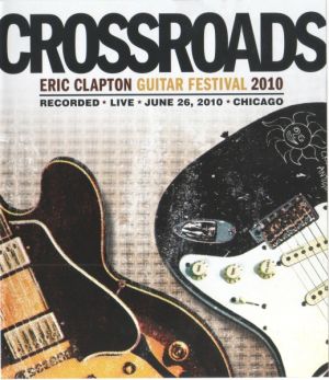 Eric Clapton - Crossroads (Eric Clapton Guitar Festival 2010) (2010)