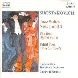 Shostakovich / Russian State Symphony Orchestra / Dmitry Yablonsky - Jazz Suites Nos. 1 And 2, The Bolt (Ballet Suite), Tahiti Trot ('Tea For Two') (2002)