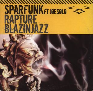 Sparfunk / Joe Solo (2) - Rapture / Blazin Jazz (2005)