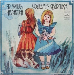 R. Pauls / Aspazija - Dziesmas Bērniem (1981)