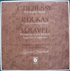 C. Debussy / M. Ravel / P. Dukas / Wielka Orkiestra Symfoniczna PRiTV W Katowicach / Zygmunt Latoszewski - Popołudnie Fauna (1980)