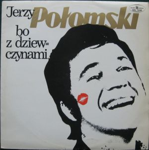 Jerzy Połomski - Bo Z Dziewczynami (1975)