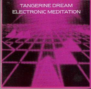 Tangerine Dream - Electronic Meditation
