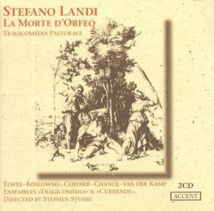 Stefano Landi (2) / Tragicomedia / Currende - La Morte D'Orfeo (1996)