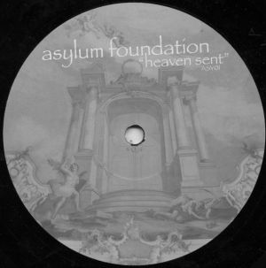 Asylum Foundation - Heaven Sent (2005)