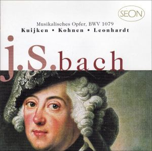 J.S. Bach / Kuijken / Kohnen / Leonhardt - Musikalisches Opfer, BWV 1079 (1997)