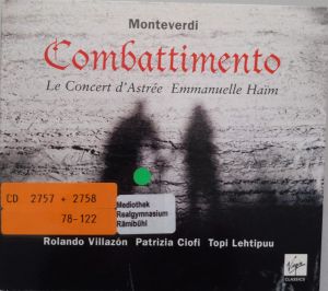 Patrizia Ciofi / Rolando Villazón / Claudio Monteverdi / Le Concert D'Astrée / Emmanuelle Haïm / Topi Lehtipuu - Combattimento (2006)