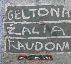 Andrius Mamontovas - Geltona. Žalia. Raudona (2008)