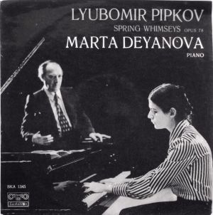 Lyubomir Pipkov / Marta Deyanova - Spring Whimseys Opus 78 (1975)