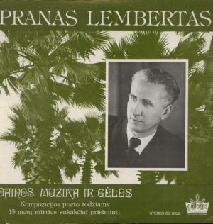 Pranas Lembertas - Dainos, Muzika Ir Gėlės (1981)