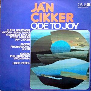 Ján Cikker / Slovak Philharmonic Choir / Slovak Philharmonic Orchestra / Libor Pešek - Ode To Joy (1984)