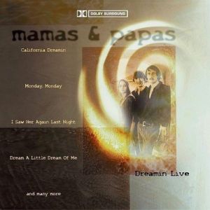 Mamas & Papas - Dreamin' Live (2005)