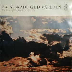 Various / Sven Sköld / Stockholms Radioorkester / Martin Lidstams Vokalensemble - Så Älskade Gud Världen (1955)