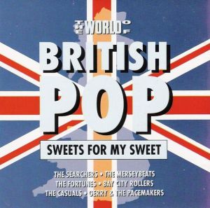 Various - The World Of British Pop - Sweets For My Sweet (1992)