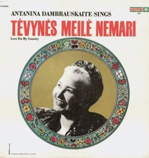 Antanina Dambrauskaite - Tėvynės Meilė Nemari = Love For My Country (1965)