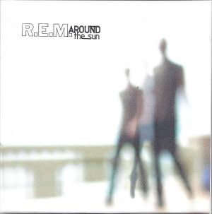 R.E.M. - Around The Sun (2004)