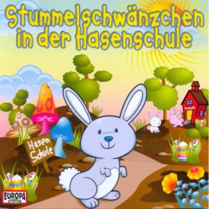 Heikedine Körting - Stummelschwänzchen In Der Hasenschule (2008)