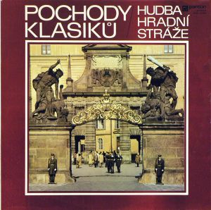 Hudba Hradní Stráže - Pochody Klasiků (1980)